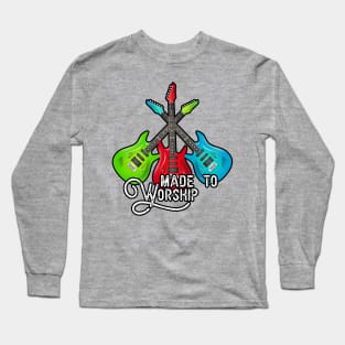 Made to Worship Long Sleeve T-Shirt